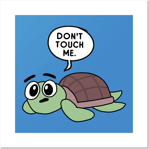 Don't Touch Me Sea Turtle Wall Art by God Creating Animals